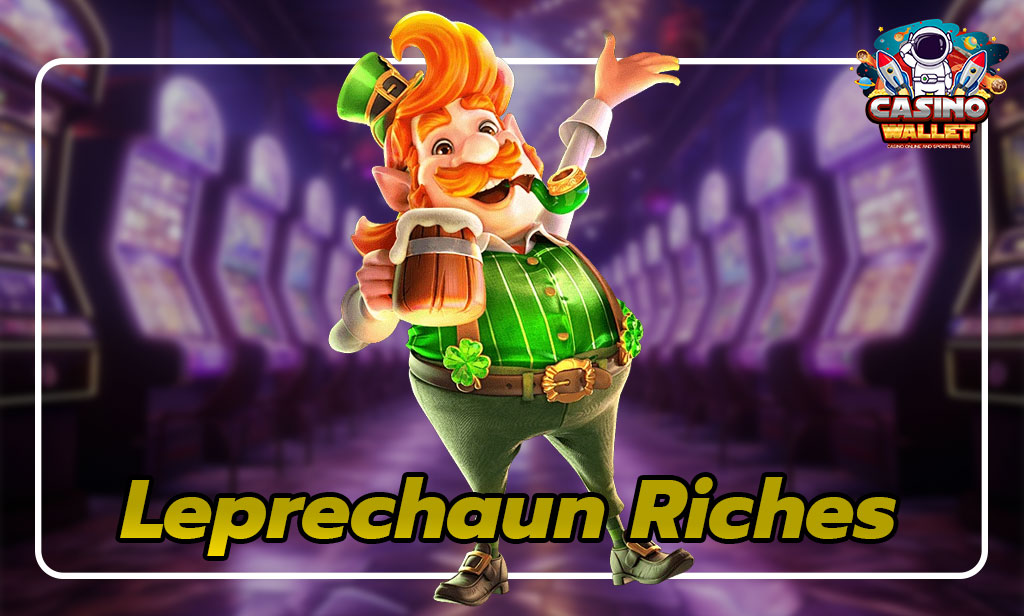 Leprechaun Riches เกมสล็อต จาก PG Soft 2025 3 เกมสล็อต